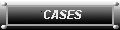 Cases